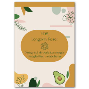 [eBook] HDS Longevity Reset - Protocollo di 4 settimane progettato per chi vuole perdere peso, ritrovare energia e risvegliare il metabolismo